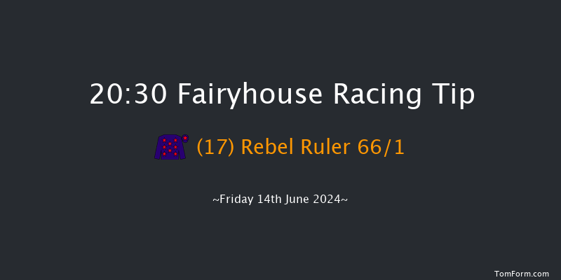 Fairyhouse  20:30 Handicap 12f Fri 7th Jun 2024