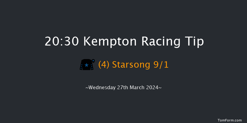 Kempton  20:30
Handicap (Class 6) 6f Sat 16th Mar 2024