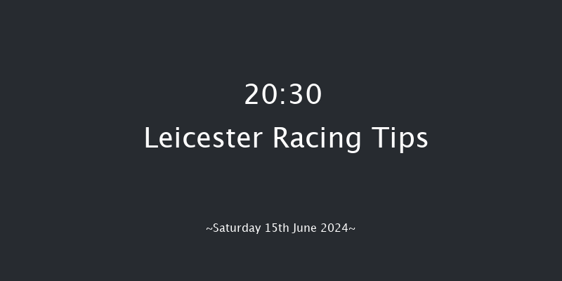 Leicester  20:30 Stakes (Class 6) 7f Tue 4th Jun 2024