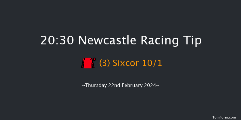 Newcastle  20:30 Handicap (Class 6) 5f Tue 20th Feb 2024