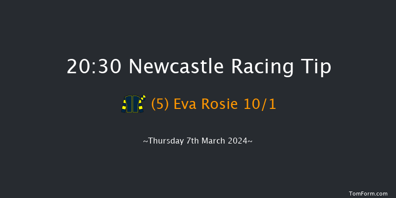 Newcastle  20:30 Stakes (Class 6) 8f Tue 5th Mar 2024