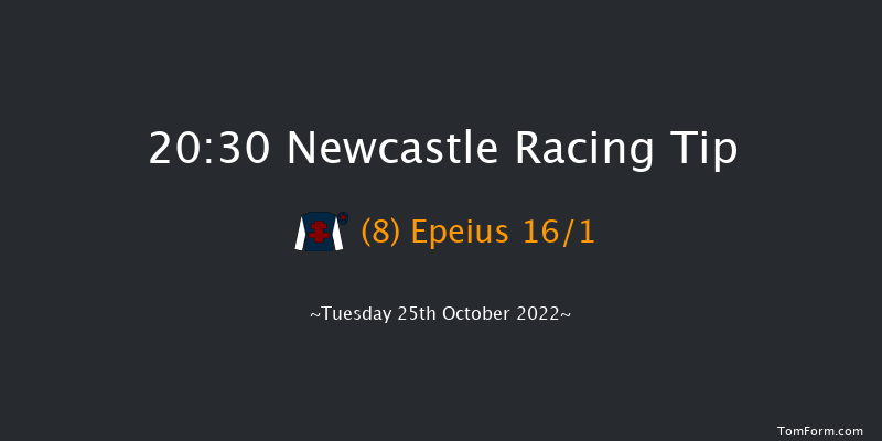 Newcastle 20:30 Handicap (Class 6) 6f Mon 24th Oct 2022