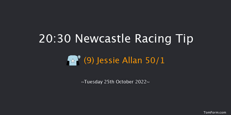 Newcastle 20:30 Handicap (Class 6) 6f Mon 24th Oct 2022