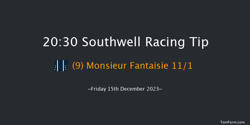 Southwell 20:30 Handicap (Class 6) 6f Tue 12th Dec 2023