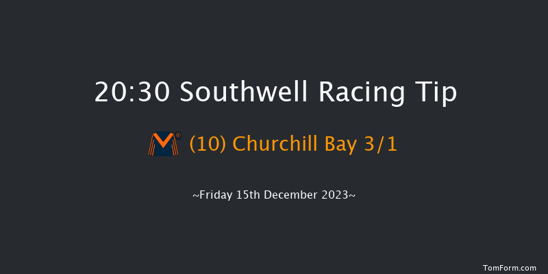 Southwell 20:30 Handicap (Class 6) 6f Tue 12th Dec 2023