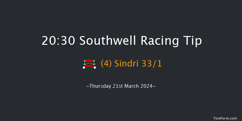 Southwell  20:30 Handicap (Class 6) 16f Wed 20th Mar 2024