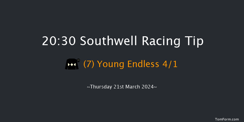 Southwell  20:30 Handicap (Class 6) 16f Wed 20th Mar 2024