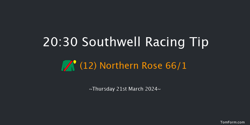 Southwell  20:30 Handicap (Class 6) 16f Wed 20th Mar 2024