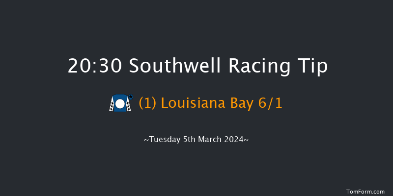 Southwell  20:30 Handicap
(Class 6) 14f Mon 4th Mar 2024