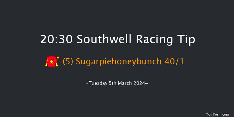 Southwell  20:30 Handicap
(Class 6) 14f Mon 4th Mar 2024