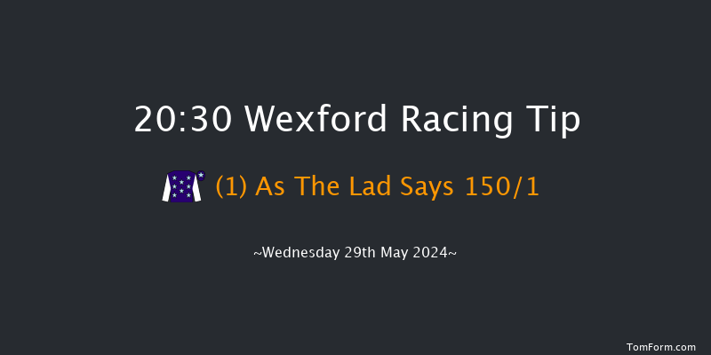 Wexford  20:30 NH Flat Race 20f Sat 18th May 2024