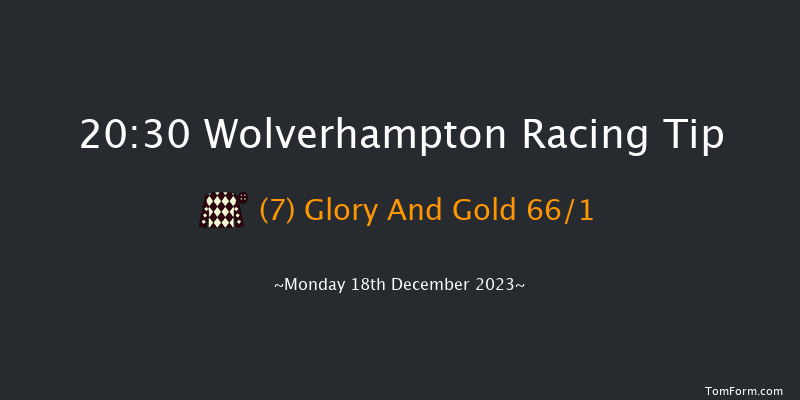 Wolverhampton 20:30 Handicap (Class 6) 9f Sat 16th Dec 2023