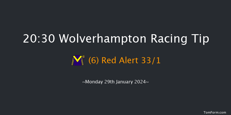 Wolverhampton  20:30 Handicap (Class 6) 6f Fri 26th Jan 2024