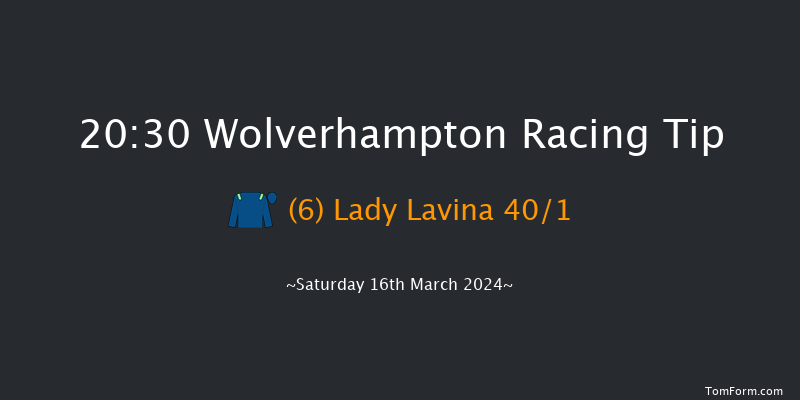 Wolverhampton  20:30 Handicap (Class 5) 9f Fri 15th Mar 2024