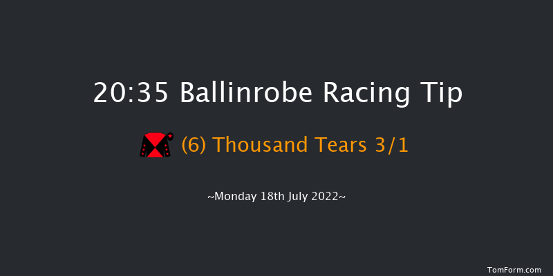 Ballinrobe 20:35 Maiden 13f Mon 20th Jun 2022