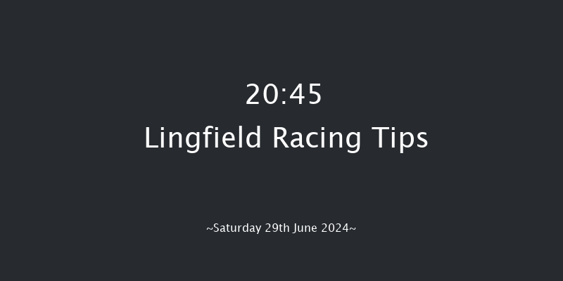Lingfield  20:45 Handicap (Class 6) 6f Sat 22nd Jun 2024