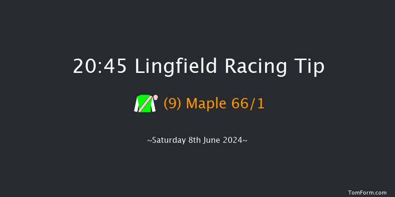 Lingfield  20:45 Handicap (Class 6) 8f Tue 4th Jun 2024