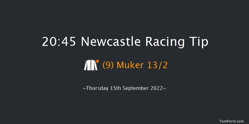 Newcastle 20:45 Handicap (Class 3) 5f Mon 5th Sep 2022