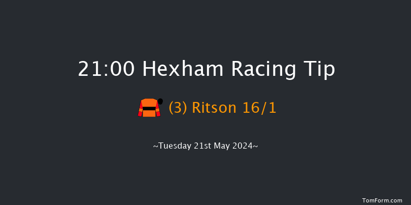 Hexham  21:00 Handicap Hurdle (Class 5) 16f Sat 11th May 2024