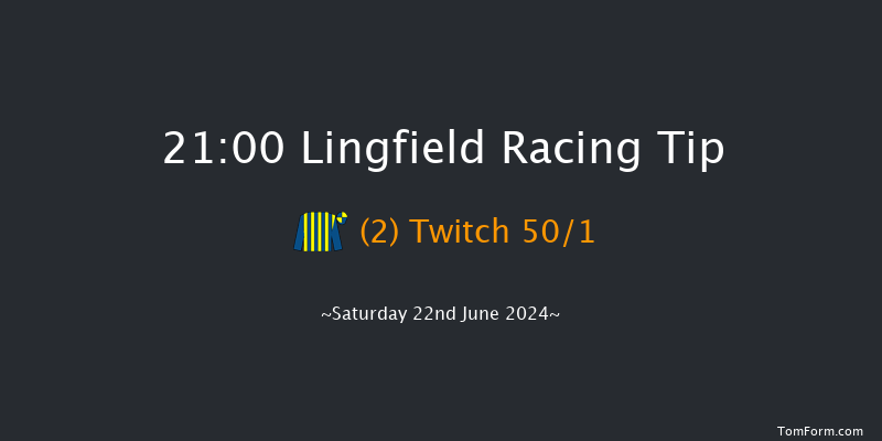 Lingfield  21:00 Handicap (Class 6) 6f Thu 20th Jun 2024